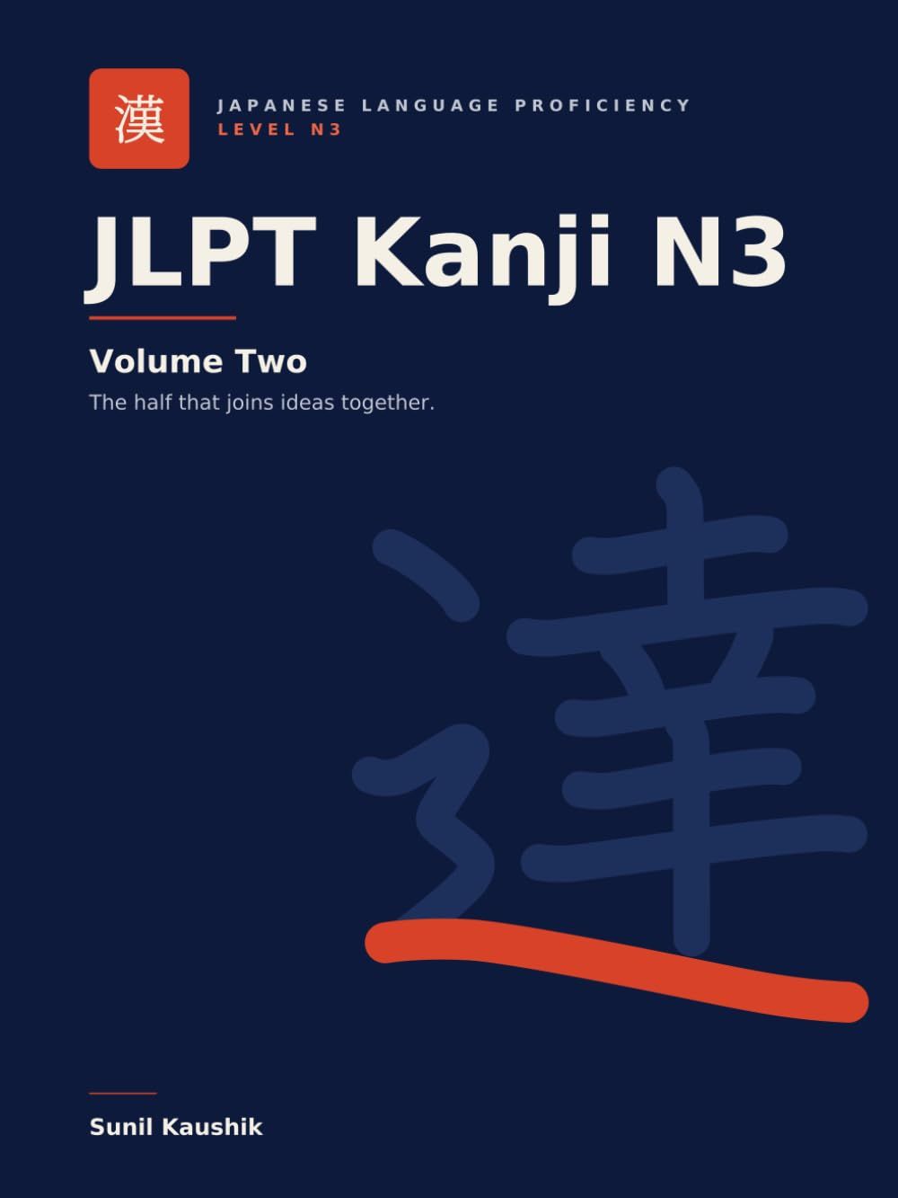 JLPT Kanji N3: Volume Two — 183 Characters, Taught in Twelve Chapters — cover